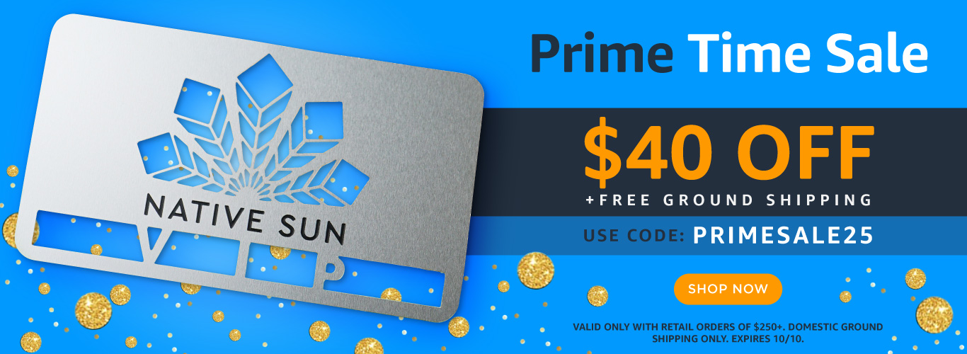 Prime Time Sale - 40 Dollars Off and Free Ground Shipping