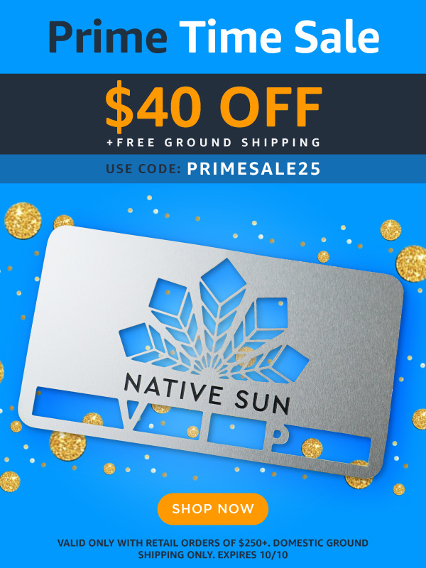Prime Time Sale - 40 Dollars Off and Free Ground Shipping